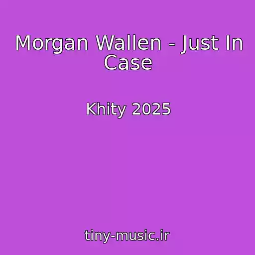 کاور آهنگ Morgan Wallen - Just In Case از Khity 2025
