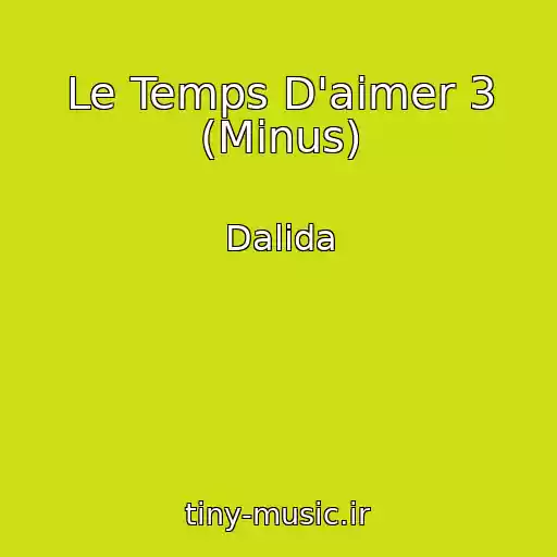 کاور آهنگ Le Temps D'aimer 3 (Minus) از Dalida