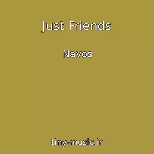 کاور آهنگ Just Friends از Navos