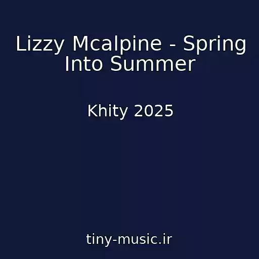کاور آهنگ Lizzy Mcalpine - Spring Into Summer از Khity 2025