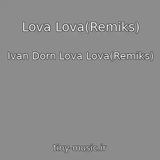 کاور آهنگ Lova Lova(Remiks) از Ivan Dorn Lova Lova(Remiks)