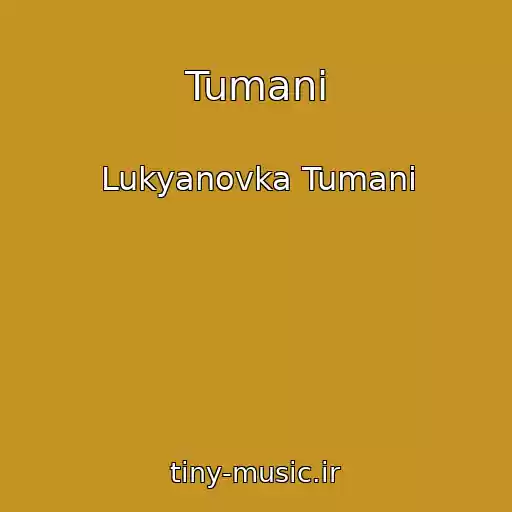 کاور آهنگ Tumani از Lukyanovka Tumani