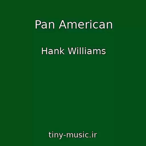 کاور آهنگ Pan American از Hank Williams