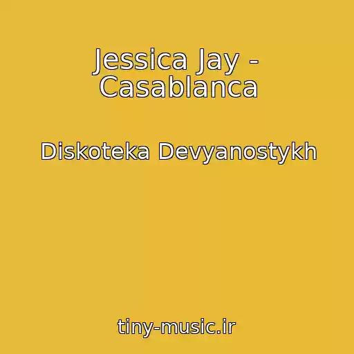 کاور آهنگ Jessica Jay - Casablanca از Diskoteka Devyanostykh
