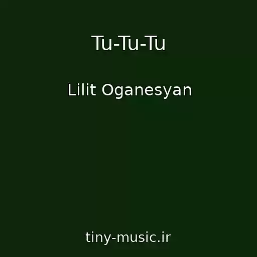 کاور آهنگ Tu-Tu-Tu از Lilit Oganesyan