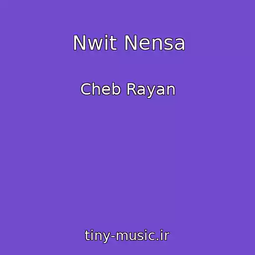 کاور آهنگ Nwit Nensa از Cheb Rayan