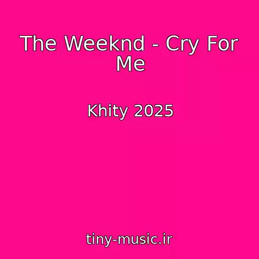 کاور آهنگ The Weeknd - Cry For Me از Khity 2025