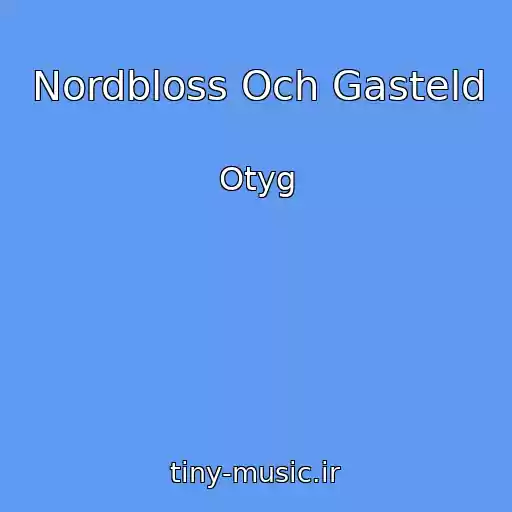 کاور آهنگ Nordbloss Och Gasteld از Otyg