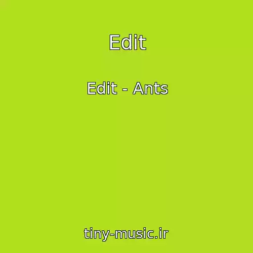 کاور آهنگ Edit از Edit - Ants