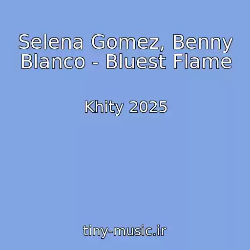 کاور آهنگ Selena Gomez, Benny Blanco - Bluest Flame از Khity 2025