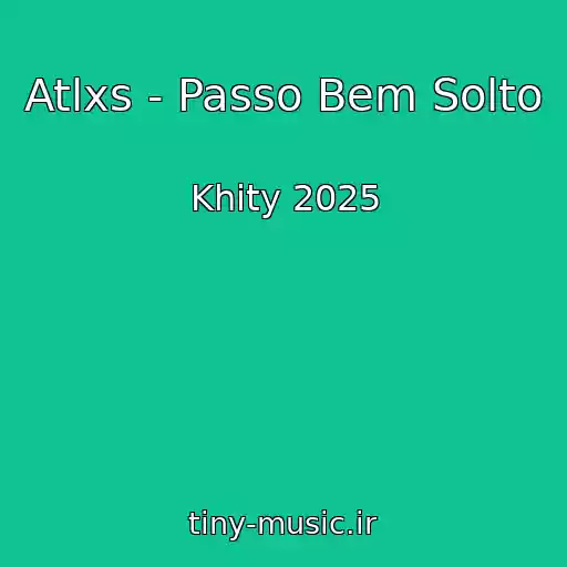کاور آهنگ Atlxs - Passo Bem Solto از Khity 2025