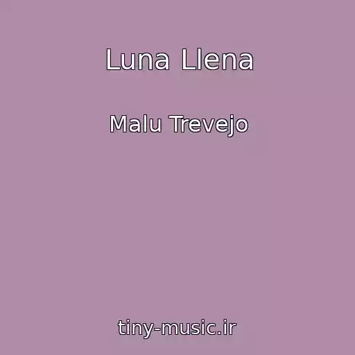 کاور آهنگ Luna Llena از Malu Trevejo