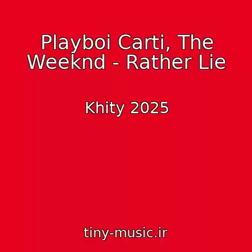 کاور آهنگ Playboi Carti, The Weeknd - Rather Lie از Khity 2025
