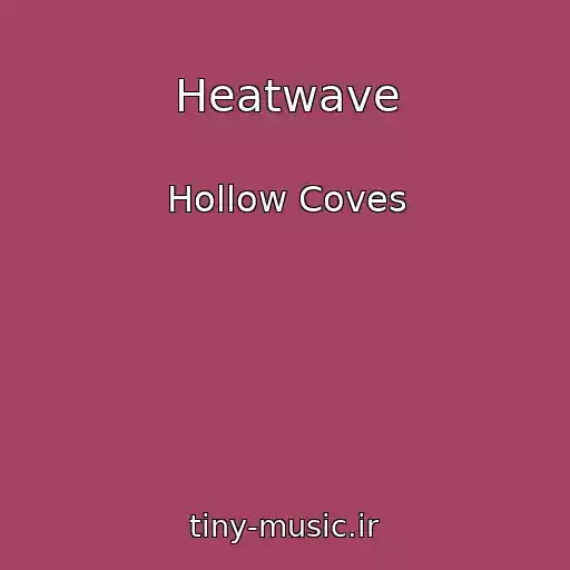 کاور آهنگ Heatwave از Hollow Coves