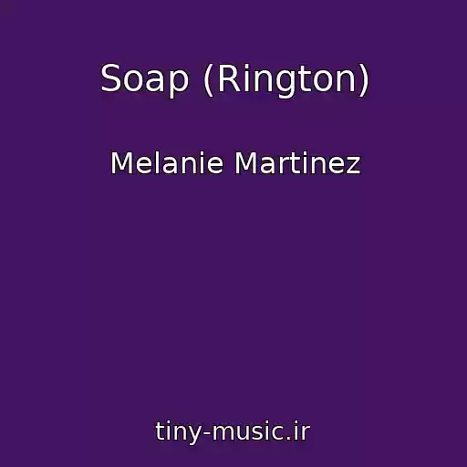 کاور آهنگ Soap (Rington) از Melanie Martinez