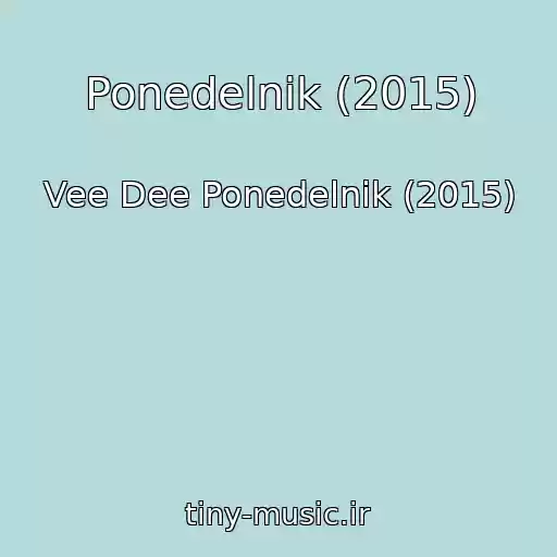 کاور آهنگ Ponedelnik (2015) از Vee Dee Ponedelnik (2015)