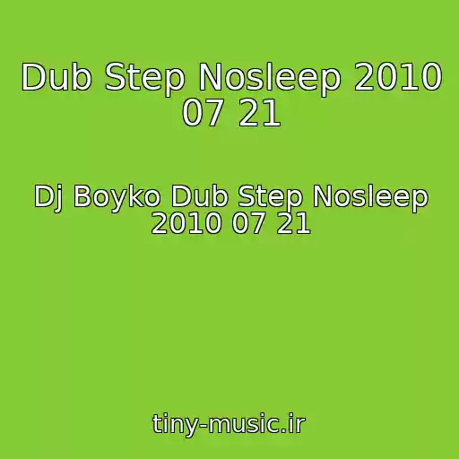 کاور آهنگ Dub Step Nosleep 2010 07 21 از Dj Boyko Dub Step Nosleep 2010 07 21
