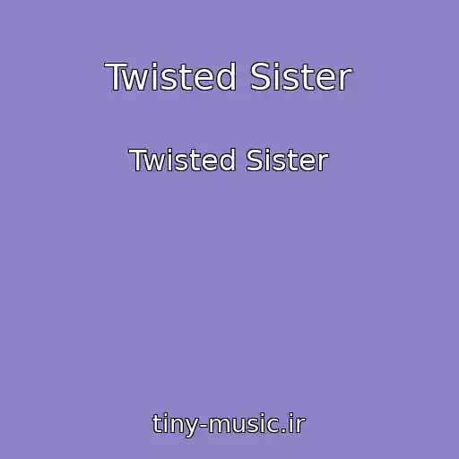 کاور آهنگ Twisted Sister از Twisted Sister