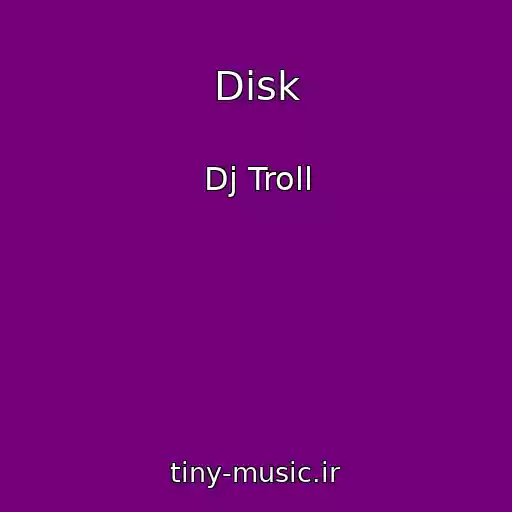 کاور آهنگ Disk از Dj Troll