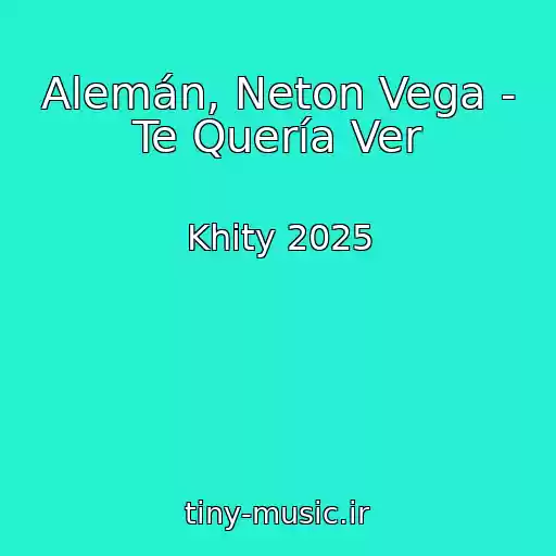 کاور آهنگ Alemán, Neton Vega - Te Quería Ver از Khity 2025
