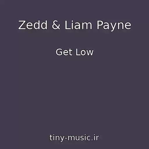 کاور آهنگ Zedd & Liam Payne از Get Low