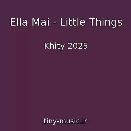 کاور آهنگ Ella Mai - Little Things از Khity 2025