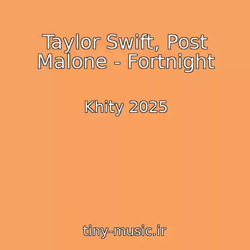کاور آهنگ Taylor Swift, Post Malone - Fortnight از Khity 2025