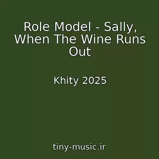 کاور آهنگ Role Model - Sally, When The Wine Runs Out از Khity 2025