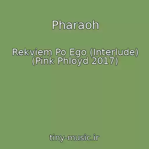 کاور آهنگ Pharaoh از Rekviem Po Ego (Interlude) (Pink Phloyd 2017)
