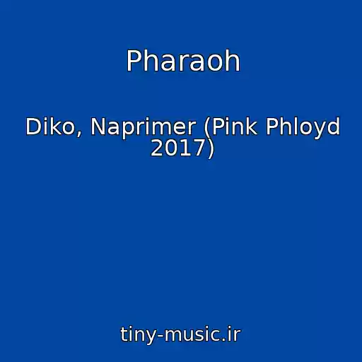 کاور آهنگ Pharaoh از Diko, Naprimer (Pink Phloyd 2017)