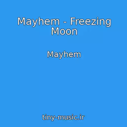 کاور آهنگ Mayhem - Freezing Moon از Mayhem