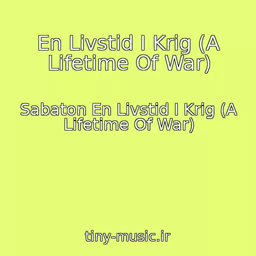 کاور آهنگ En Livstid I Krig (A Lifetime Of War) از Sabaton En Livstid I Krig (A Lifetime Of War)