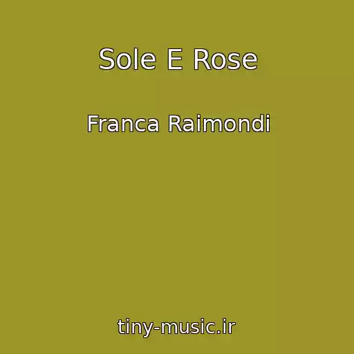 کاور آهنگ Sole E Rose از Franca Raimondi