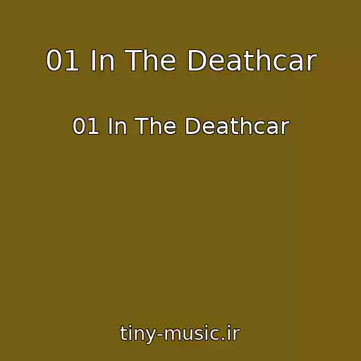 کاور آهنگ 01 In The Deathcar از 01 In The Deathcar