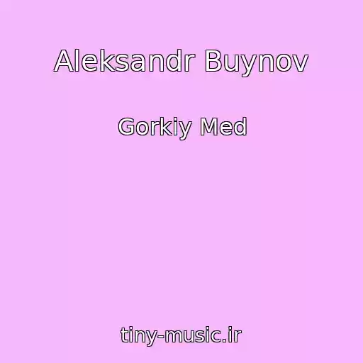 کاور آهنگ Aleksandr Buynov از Gorkiy Med