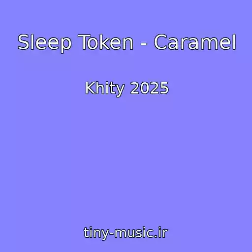 کاور آهنگ Sleep Token - Caramel از Khity 2025