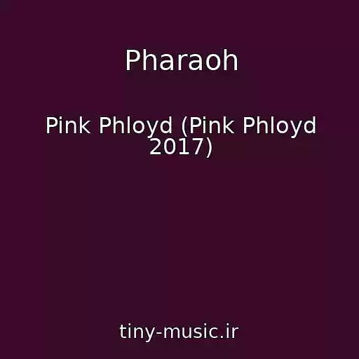 کاور آهنگ Pharaoh از Pink Phloyd (Pink Phloyd 2017)