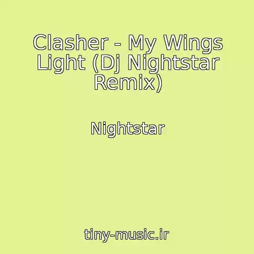 کاور آهنگ Clasher - My Wings Light (Dj Nightstar Remix) از Nightstar