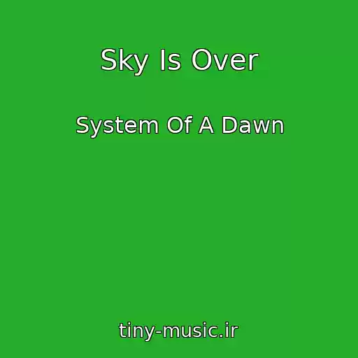 کاور آهنگ Sky Is Over از System Of A Dawn