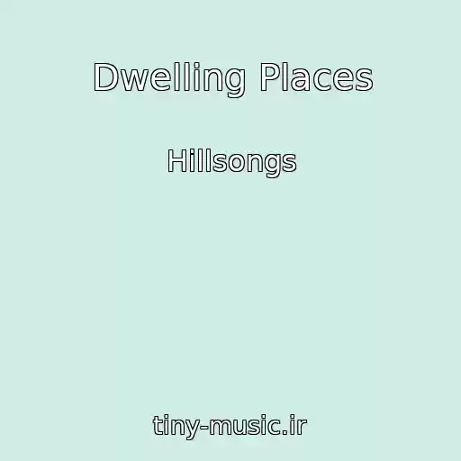 کاور آهنگ Dwelling Places از Hillsongs