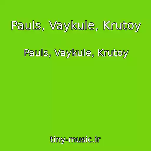 کاور آهنگ Pauls, Vaykule, Krutoy از Pauls, Vaykule, Krutoy