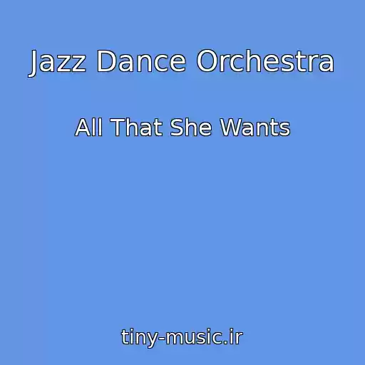 کاور آهنگ Jazz Dance Orchestra از All That She Wants