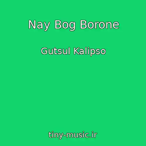 کاور آهنگ Nay Bog Borone از Gutsul Kalіpso
