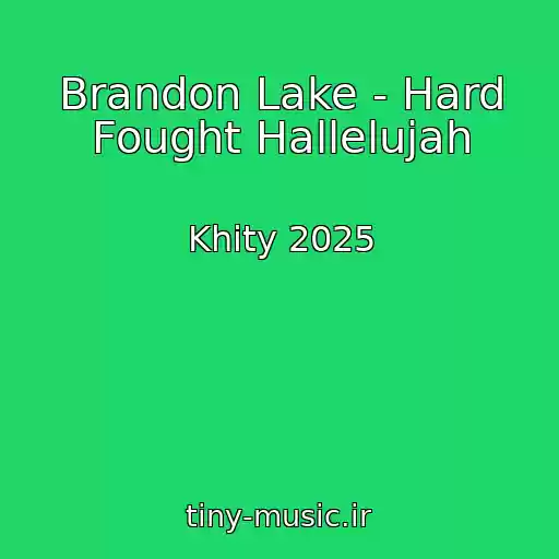 کاور آهنگ Brandon Lake - Hard Fought Hallelujah از Khity 2025