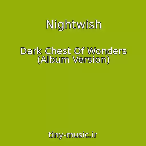 کاور آهنگ Nightwish از Dark Chest Of Wonders (Album Version)