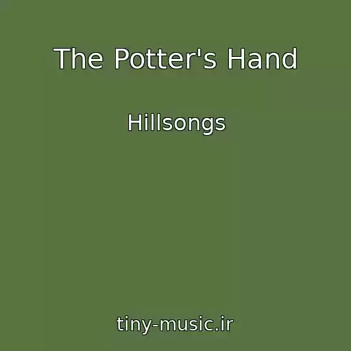 کاور آهنگ The Potter's Hand از Hillsongs