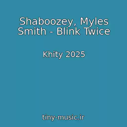 کاور آهنگ Shaboozey, Myles Smith - Blink Twice از Khity 2025