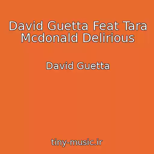 کاور آهنگ David Guetta Feat Tara Mcdonald Delirious از David Guetta