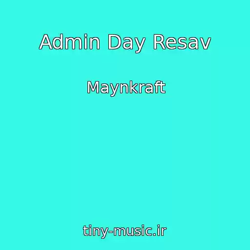 کاور آهنگ Admin Day Resav از Maynkraft