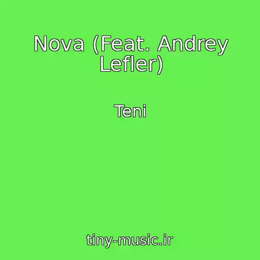 کاور آهنگ Nova (Feat. Andrey Lefler) از Teni